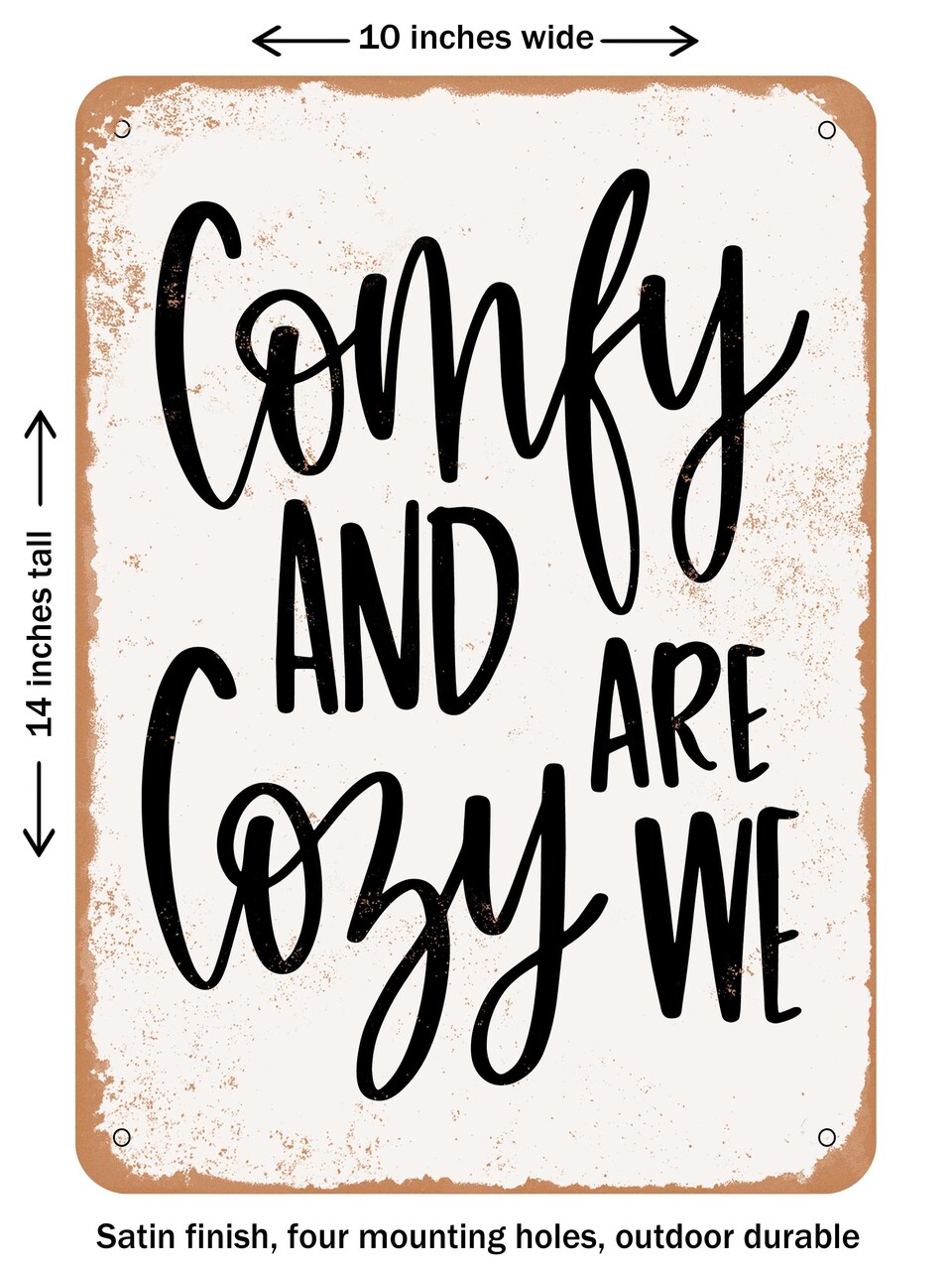 DECORATIVE METAL SIGN - Comfy and Cozy Are We - Vintage Rusty Look